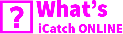 What’s iCatch ONLINE?
